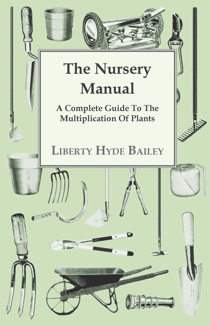 Cover: 9781446080900 | The Nursery Manual; A Complete Guide To The Multiplication Of Plants