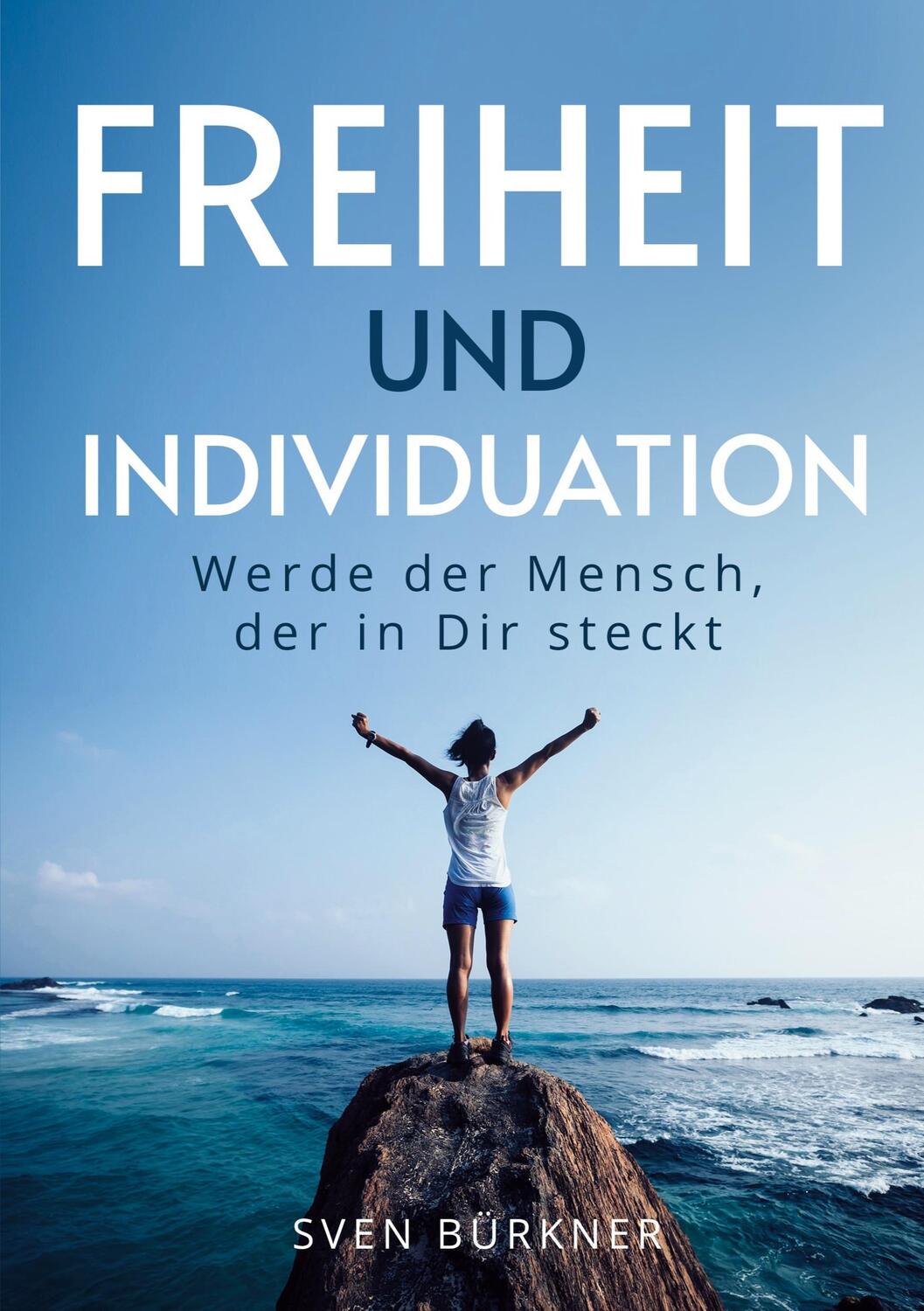 Cover: 9783347332171 | Freiheit und Individuation | Werde der Mensch, der in Dir steckt