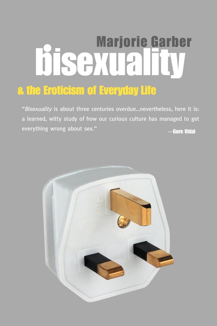 Cover: 9780415926614 | Bisexuality and the Eroticism of Everyday Life | Marjorie Garber