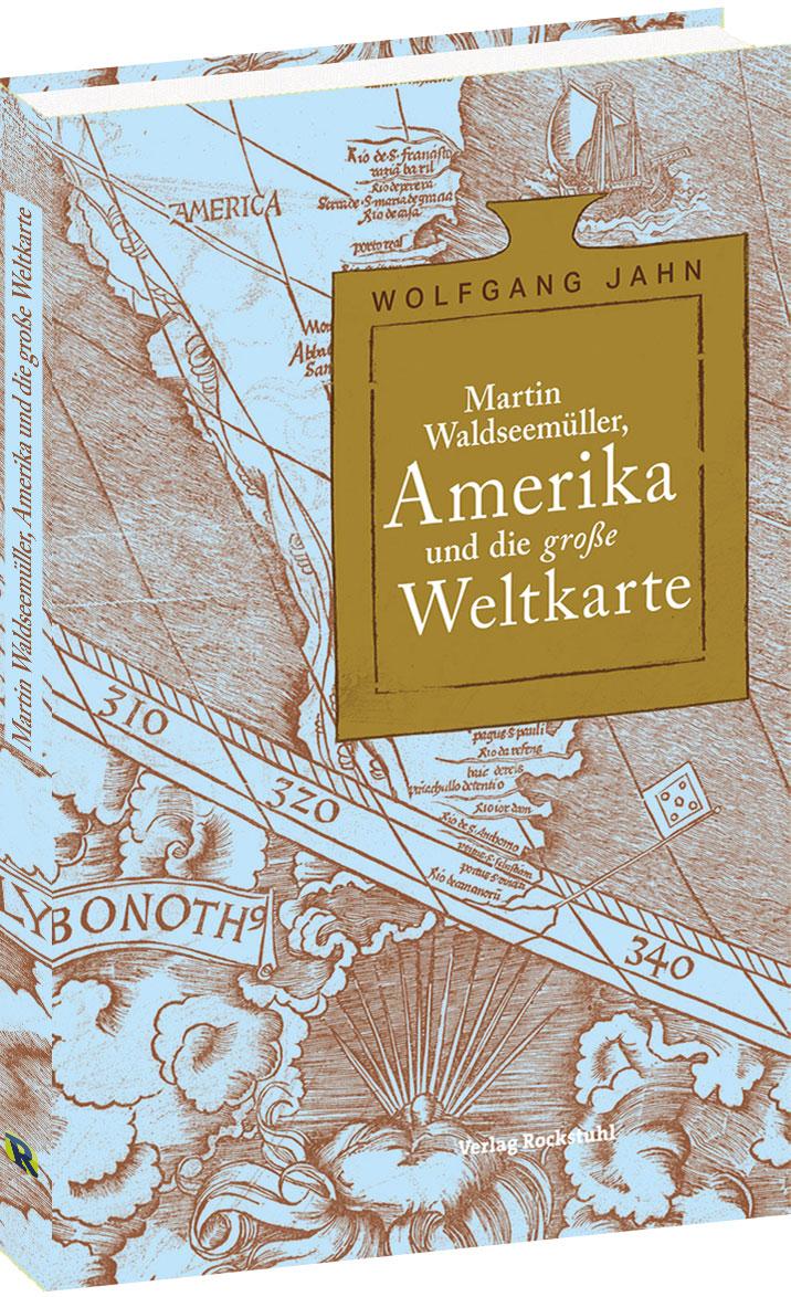 Cover: 9783959667517 | Martin Waldseemu¿ller, Amerika und die große Weltkarte | Wolfgang Jahn