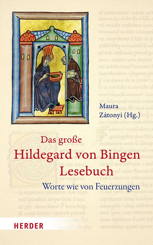 Cover: 9783451391668 | Das große Hildegard von Bingen Lesebuch | Worte wie von Feuerzungen