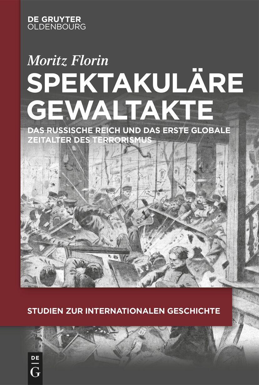 Cover: 9783111454603 | Spektakuläre Gewaltakte | Moritz Florin | Buch | XIV | Deutsch | 2024