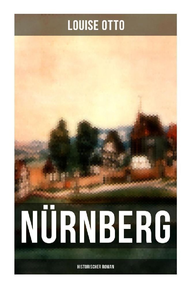 Cover: 9788027250950 | Nürnberg (Historischer Roman) | Kulturhistorischer Roman - Renaissance