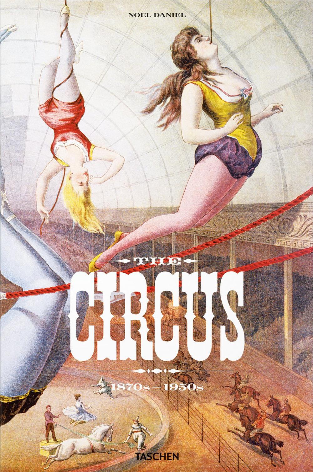 Cover: 9783836586641 | The Circus. 1870s-1950s | Linda Granfield (u. a.) | Buch | 544 S.