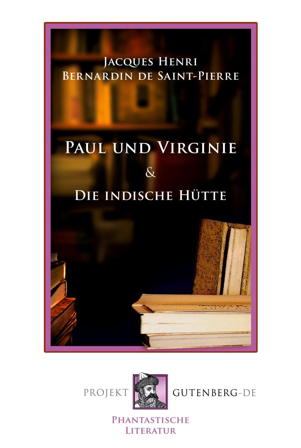 Cover: 9783739011776 | Paul und Virginie und Die indische Hütte | Bernardin De Saint-Pierre