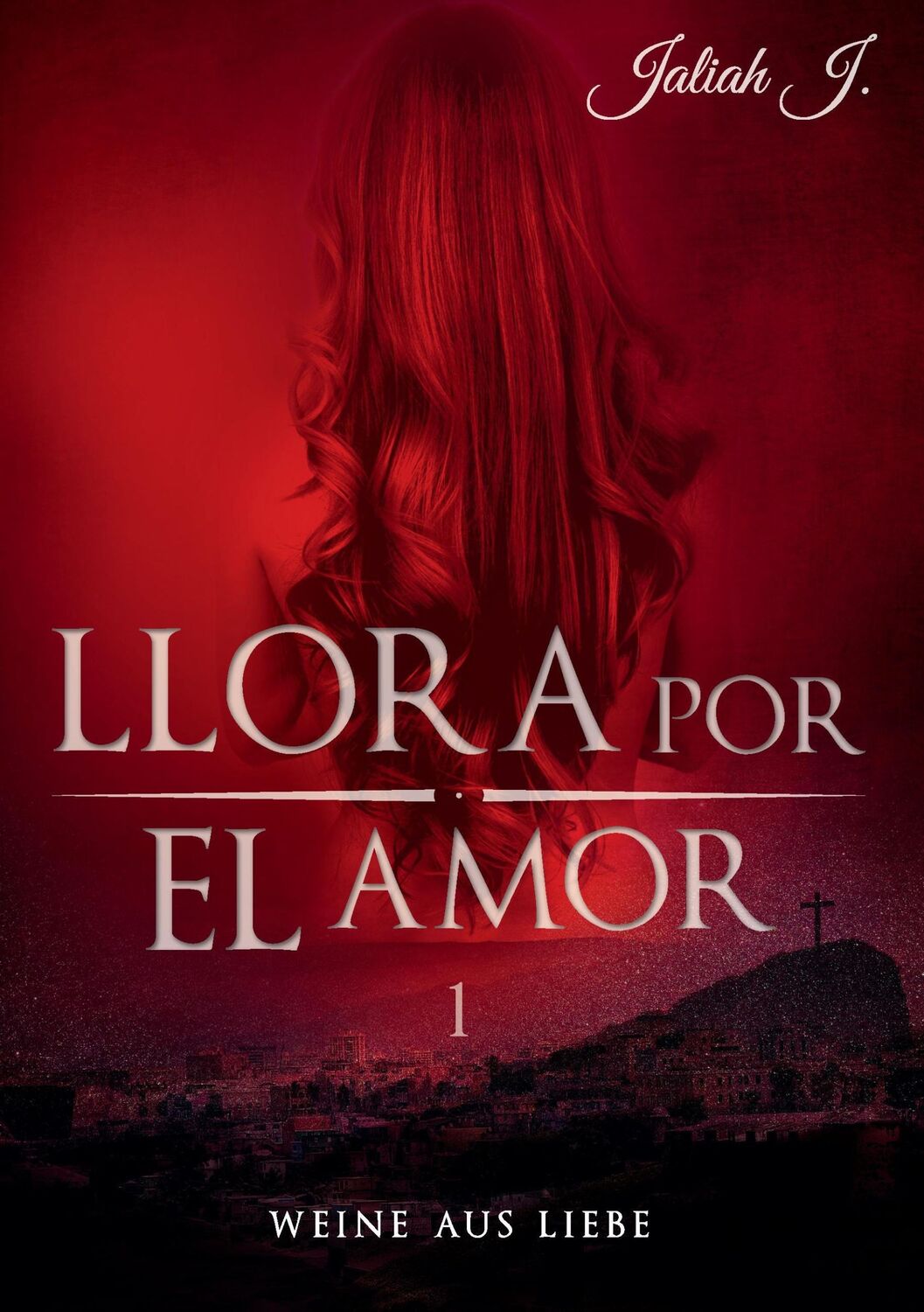 Cover: 9783739206943 | Llora por el amor | Weine aus Liebe | Jaliah J. | Taschenbuch | 236 S.