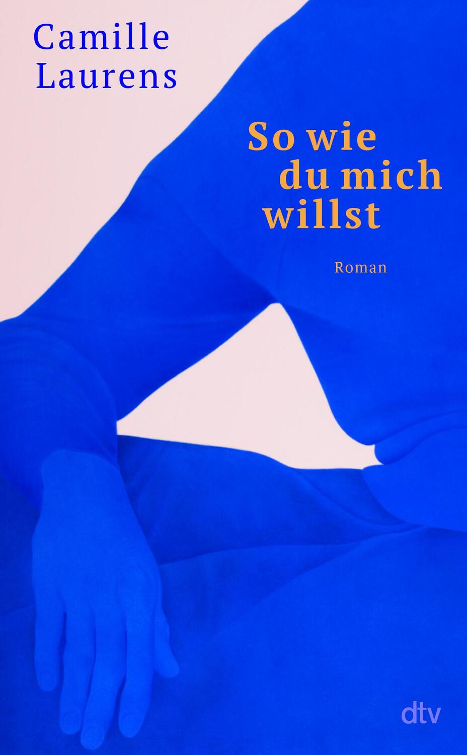 Cover: 9783423283588 | So wie du mich willst | Roman | Camille Laurens | Buch | 208 S. | 2023