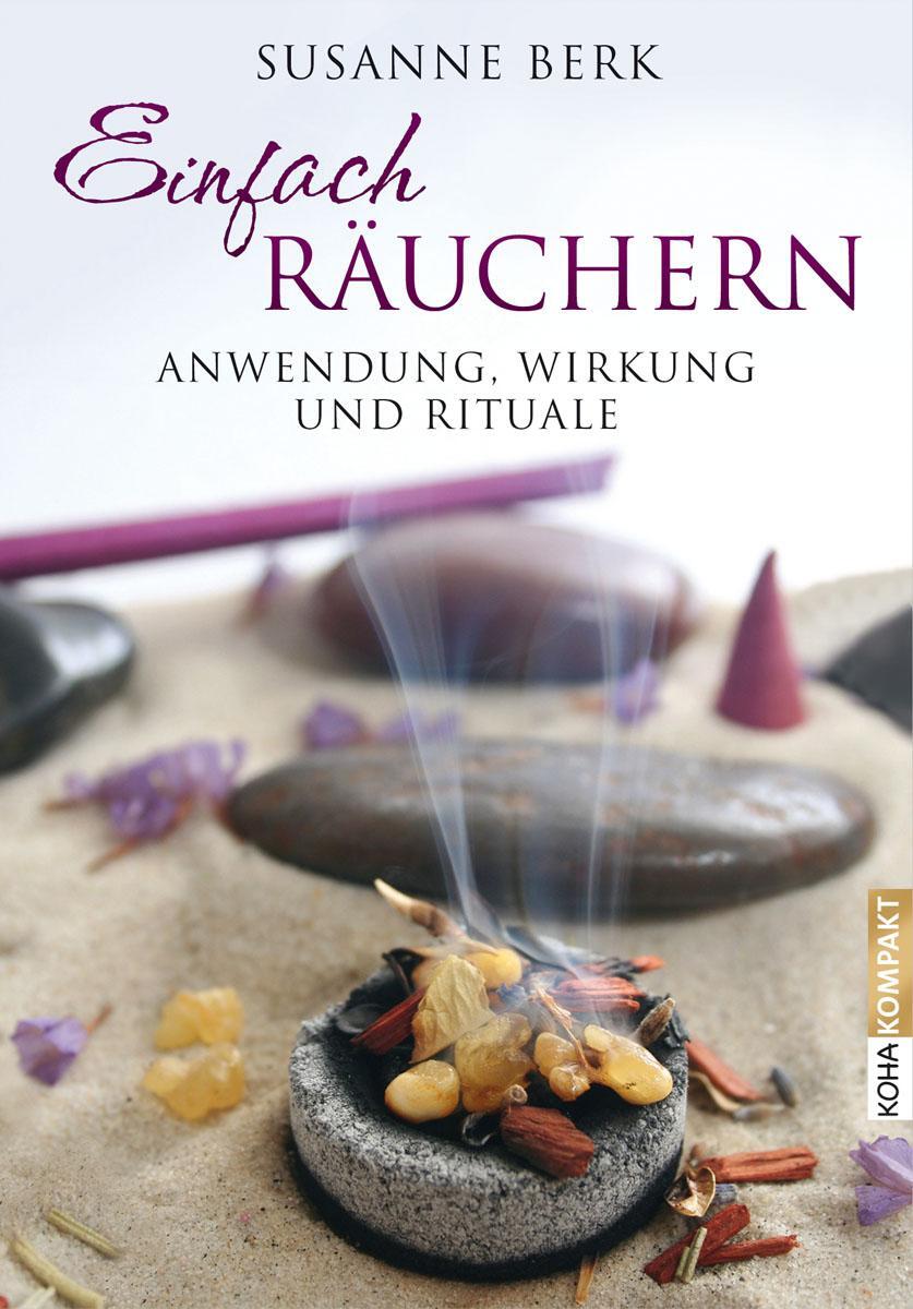 Cover: 9783867282017 | Einfach räuchern | Anwendung, Wirkung und Rituale | Susanne Berk