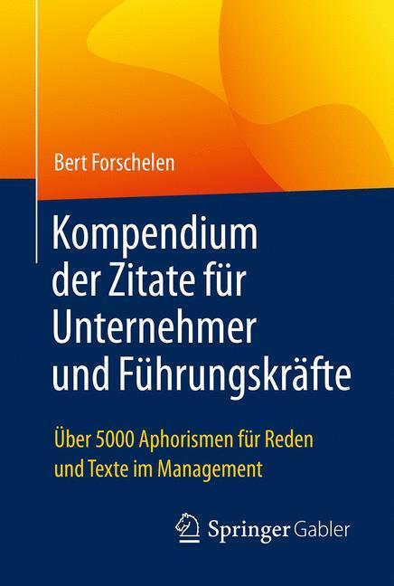 Cover: 9783658162481 | Kompendium der Zitate für Unternehmer und Führungskräfte | Forschelen