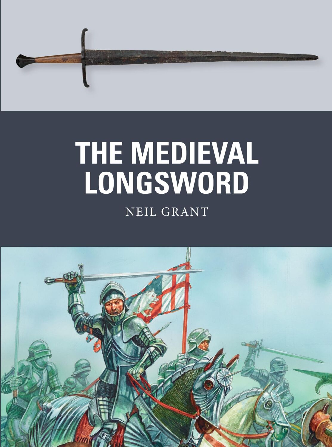 Cover: 9781472806000 | The Medieval Longsword | Neil Grant | Taschenbuch | Englisch | 2020