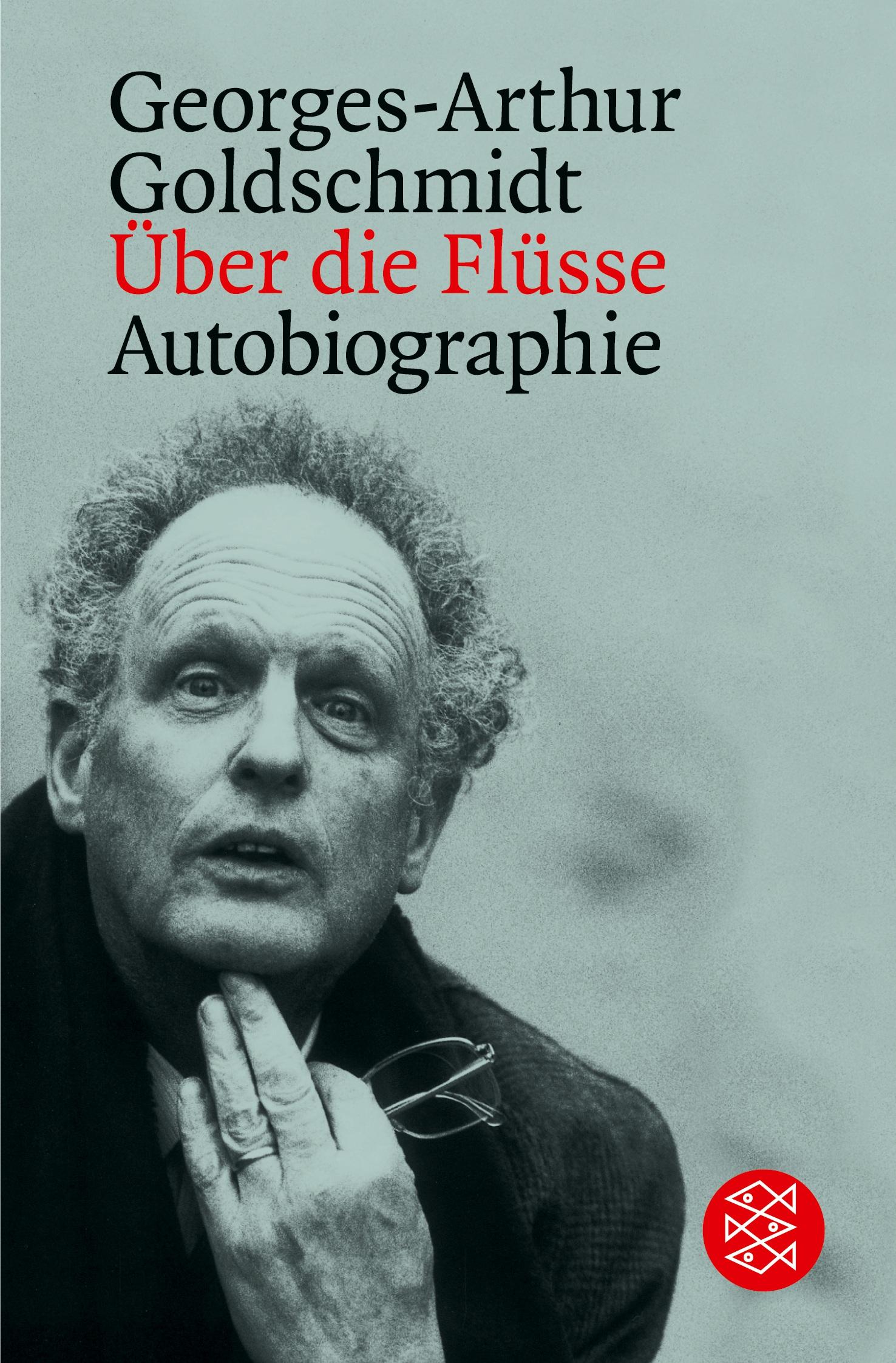 Cover: 9783596156993 | Über die Flüsse | Autobiografie | Georges-Arthur Goldschmidt | Buch