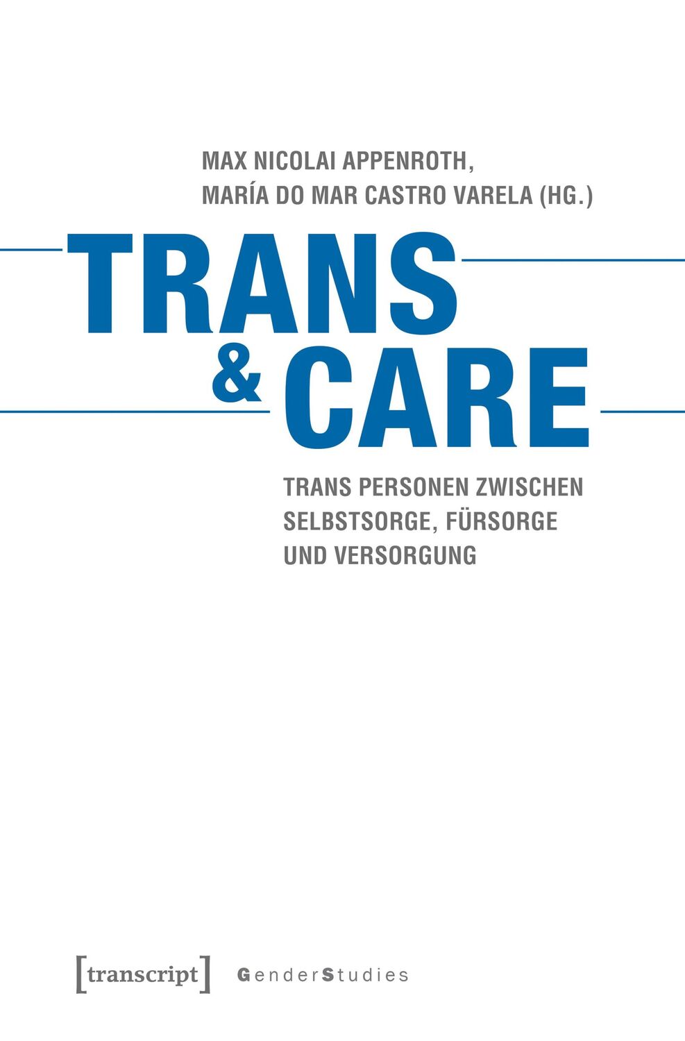 Cover: 9783837645996 | Trans &amp; Care | Max Nicolai Appenroth (u. a.) | Taschenbuch | 312 S.