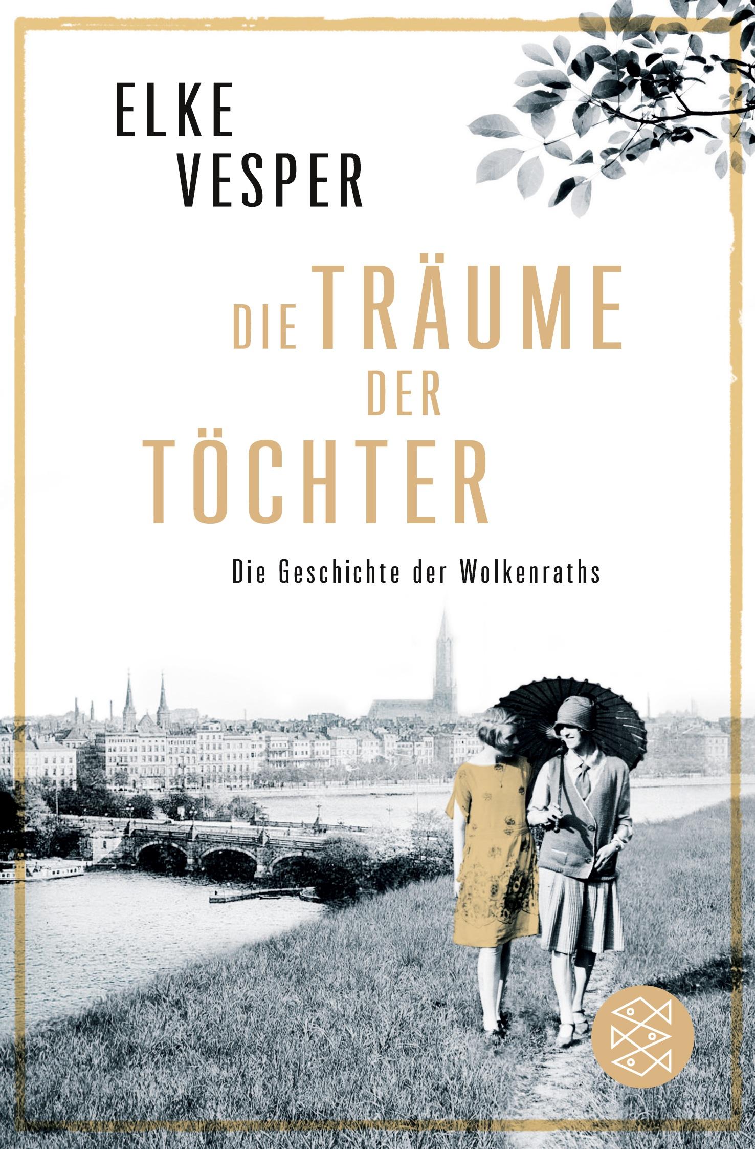 Cover: 9783596703753 | Die Träume der Töchter | Die Geschichte der Wolkenraths (Band 2)