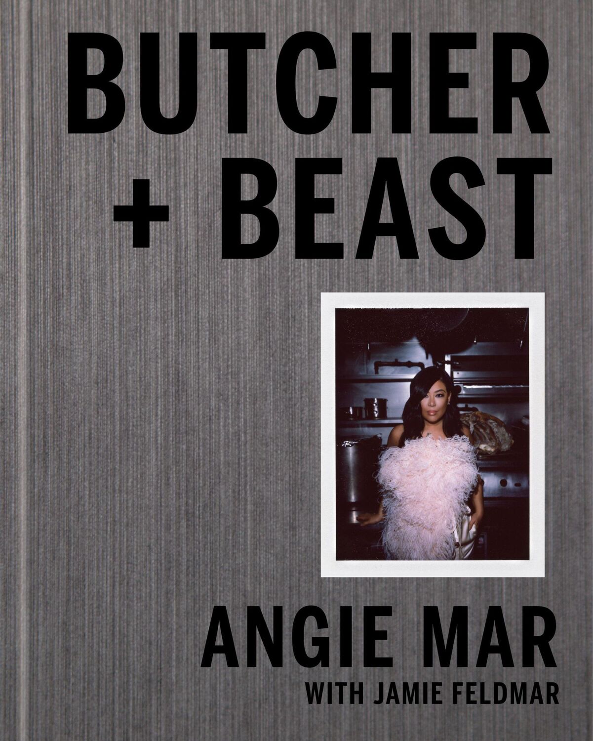 Cover: 9780525573661 | Butcher and Beast: Mastering the Art of Meat: A Cookbook | Angie Mar