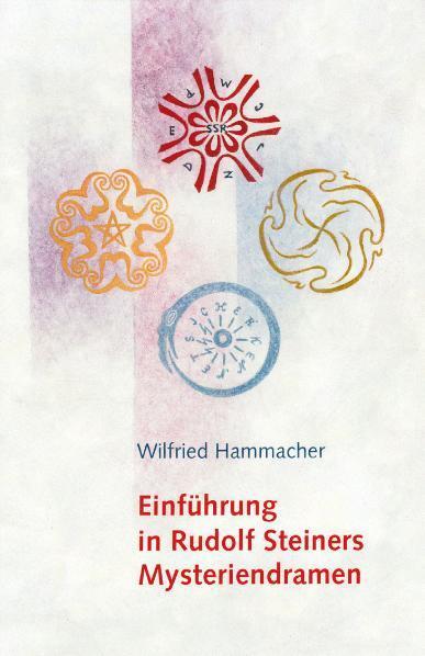 Cover: 9783723517604 | Einführung in Rudolf Steiners Mysteriendramen | Wilfried Hammacher