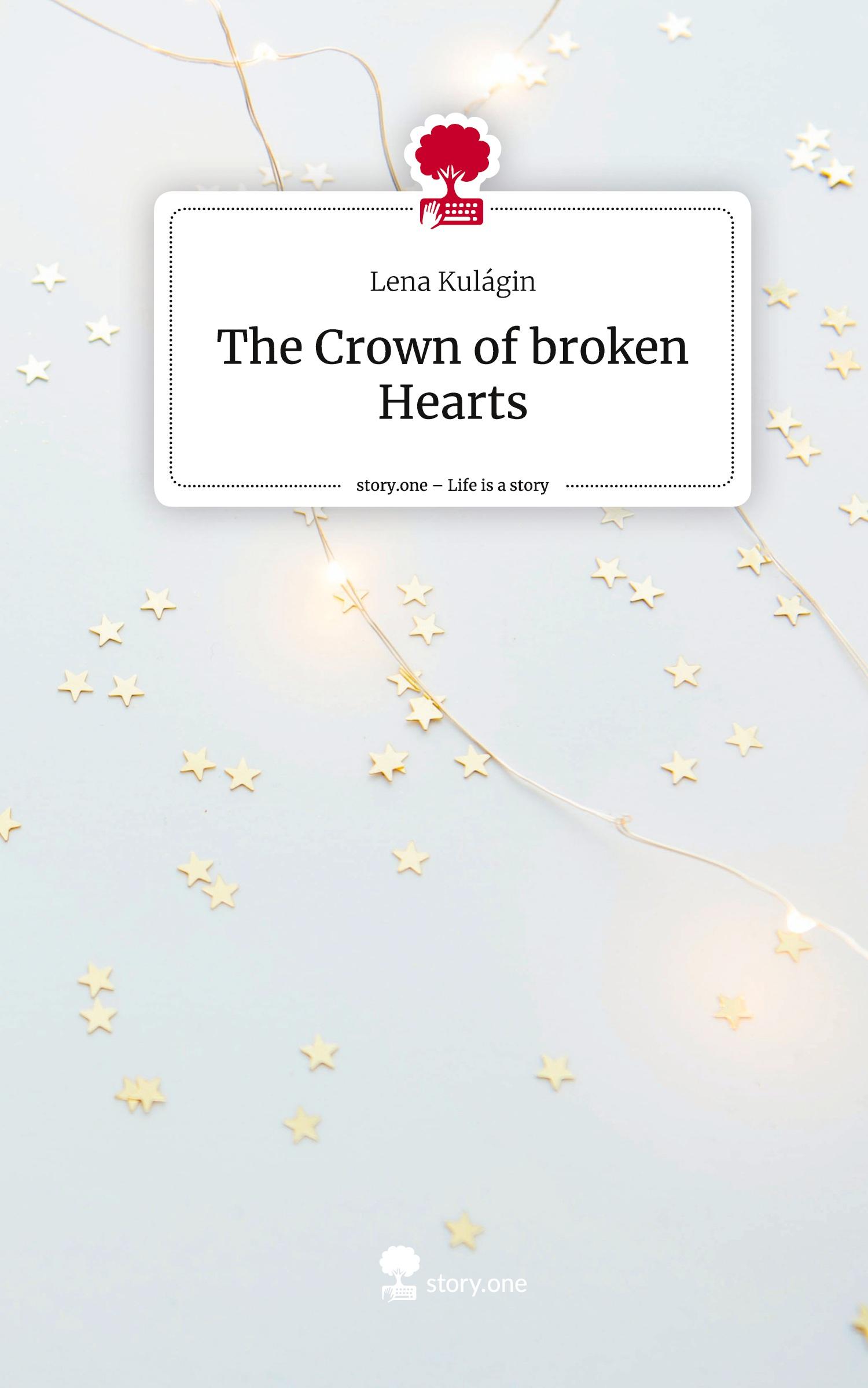 Cover: 9783711565709 | The Crown of broken Hearts. Life is a Story - story.one | Lena Kulágin