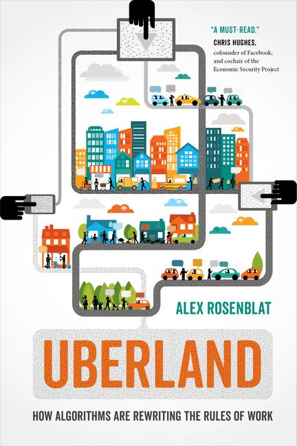 Cover: 9780520324800 | Uberland | How Algorithms Are Rewriting the Rules of Work | Rosenblat