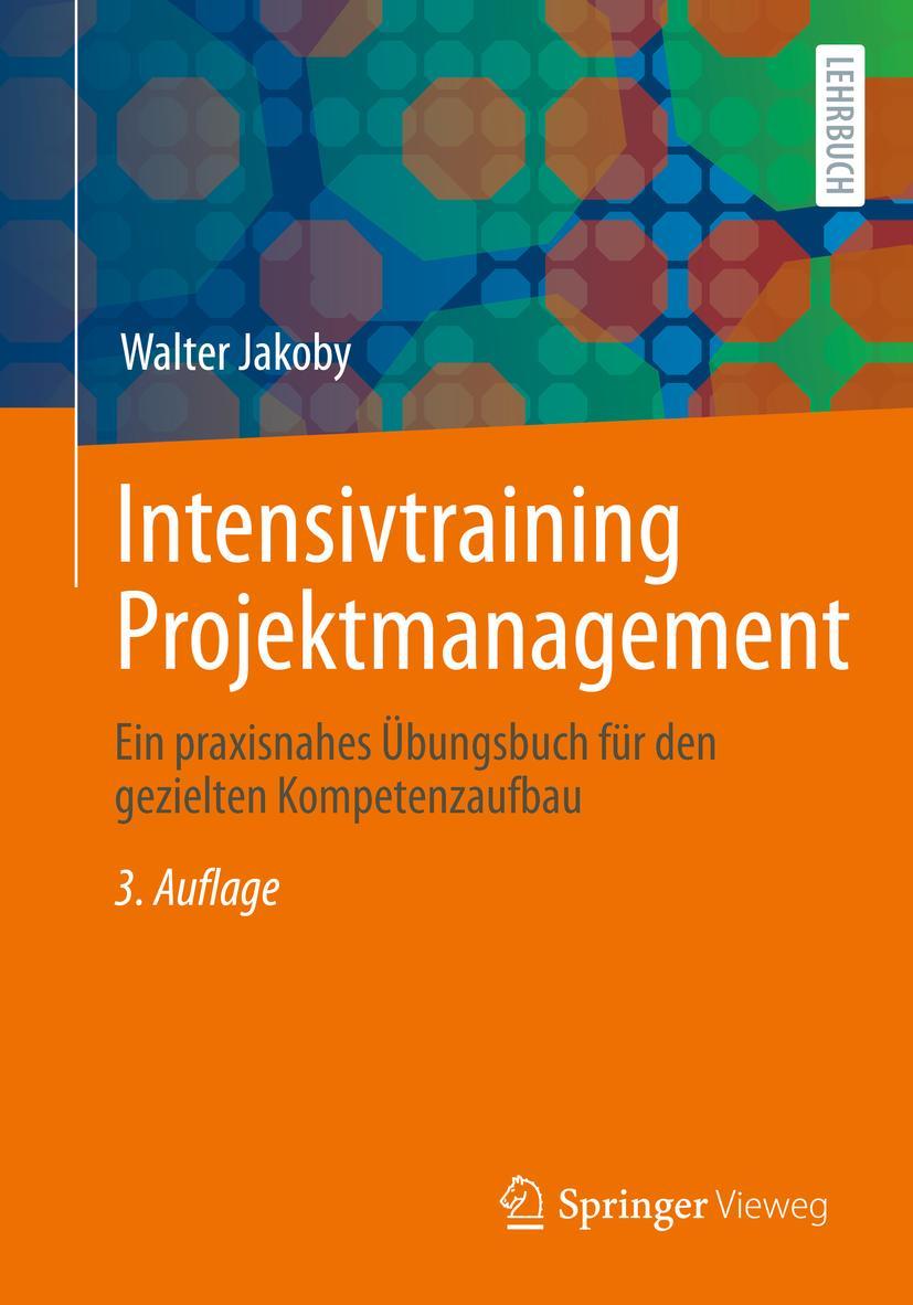 Cover: 9783658328351 | Intensivtraining Projektmanagement | Walter Jakoby | Taschenbuch | XXI