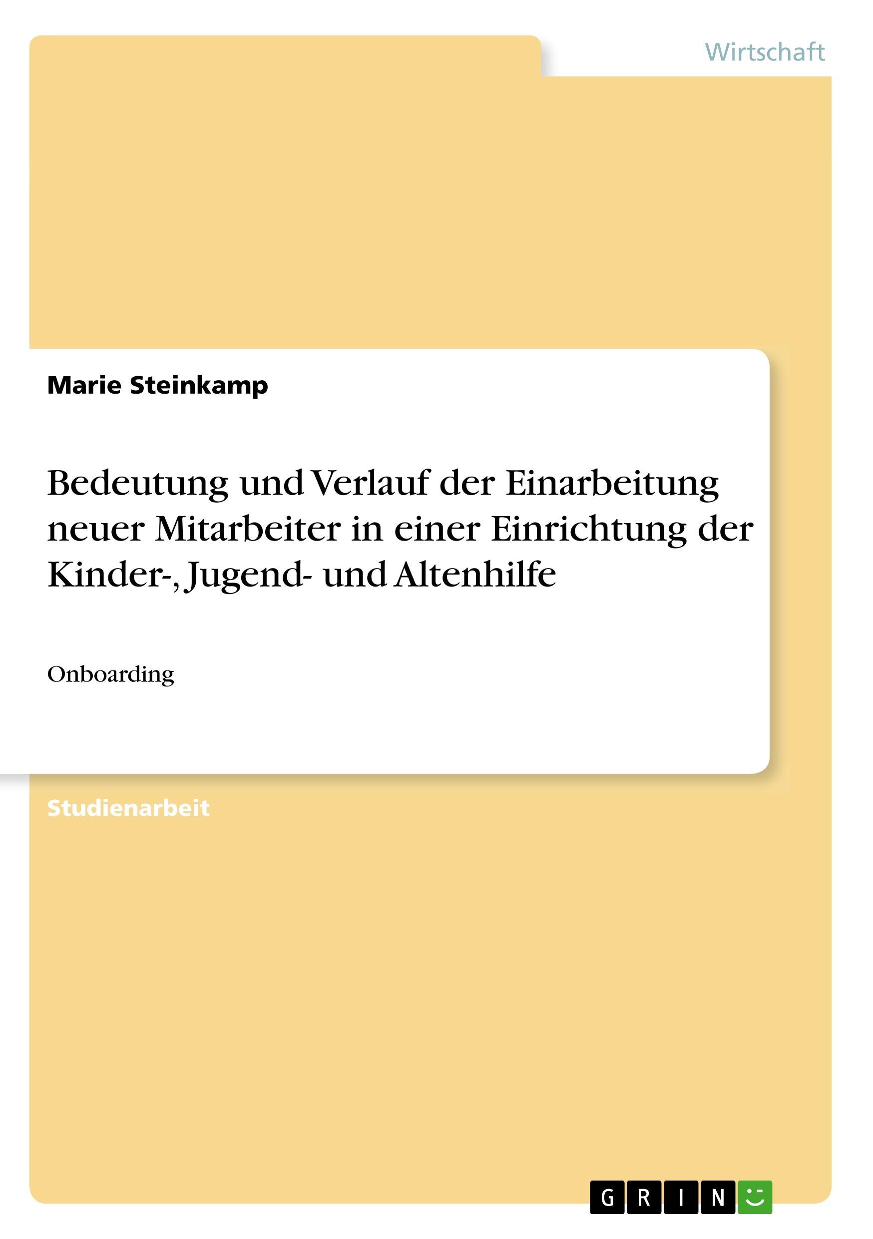 Cover: 9783668636781 | Bedeutung und Verlauf der Einarbeitung neuer Mitarbeiter in einer...