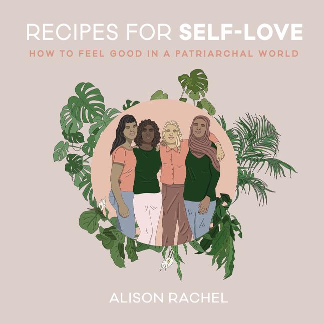 Cover: 9780062863997 | Recipes for Self-Love | How to Feel Good in a Patriarchal World | Buch