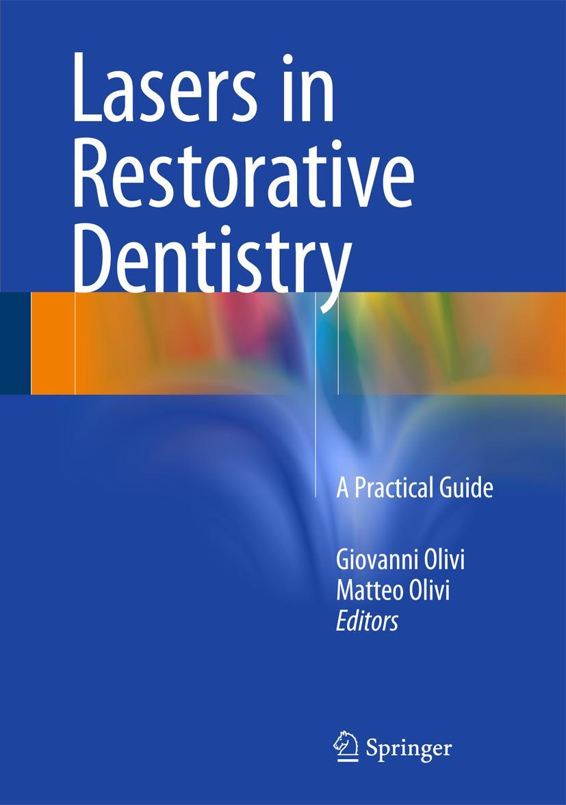 Cover: 9783662473160 | Lasers in Restorative Dentistry | A Practical Guide | Olivi (u. a.)