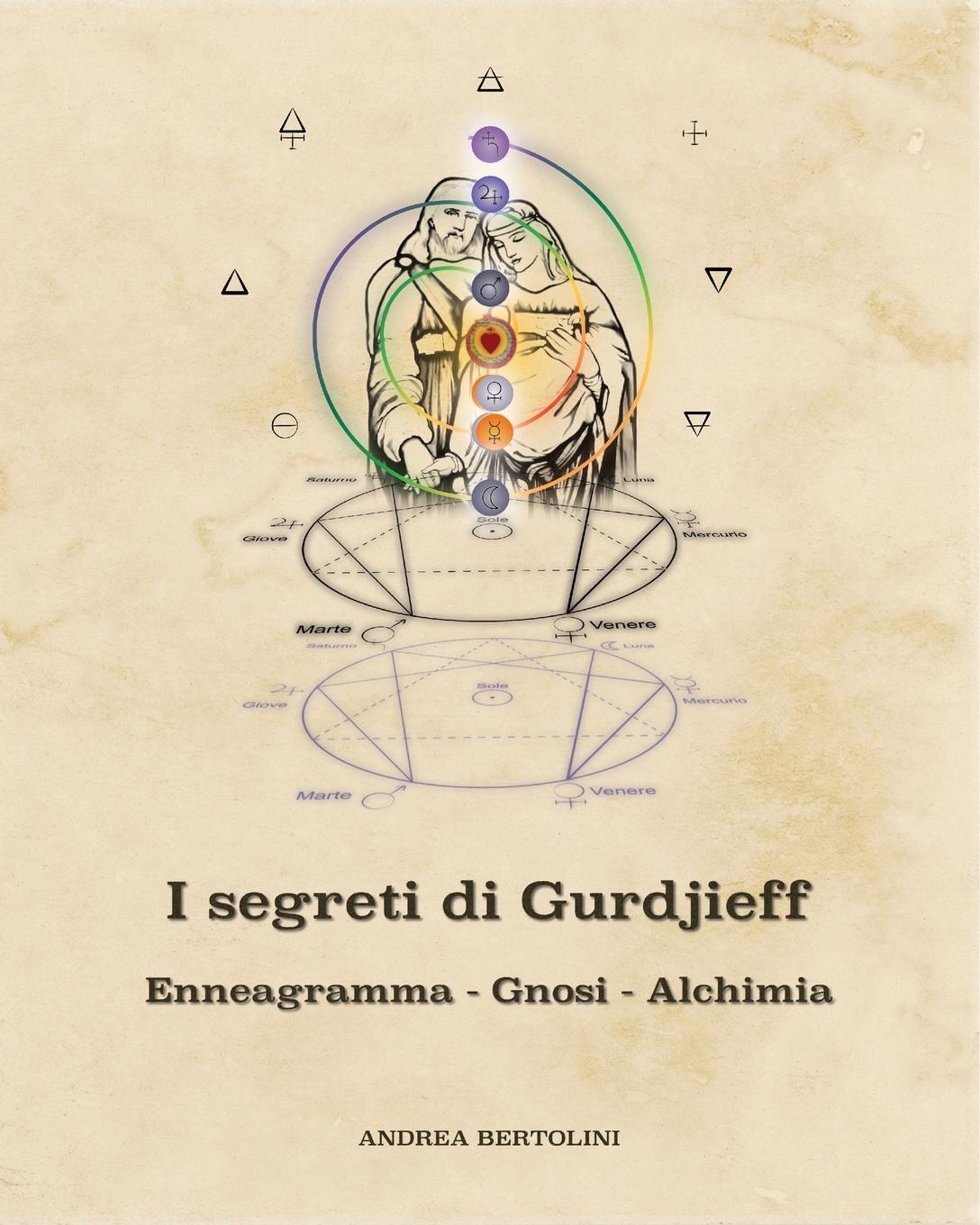 Cover: 9791220328340 | I segreti di Gurdjieff. Enneagramma Gnosi Alchimia | Andrea Bertolini