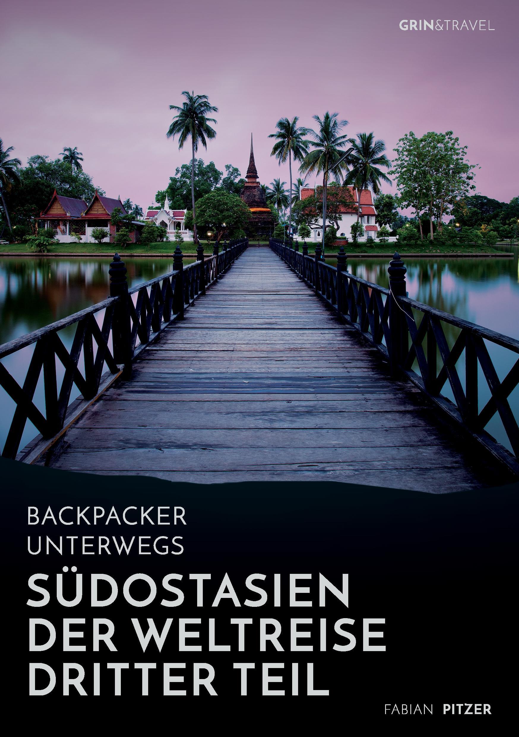 Cover: 9783656378280 | Backpacker unterwegs: Südostasien - Der Weltreise dritter Teil:...