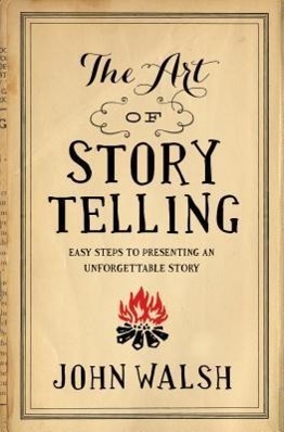 Cover: 9780802411334 | The Art of Storytelling | John Walsh | Taschenbuch | Englisch | 2014