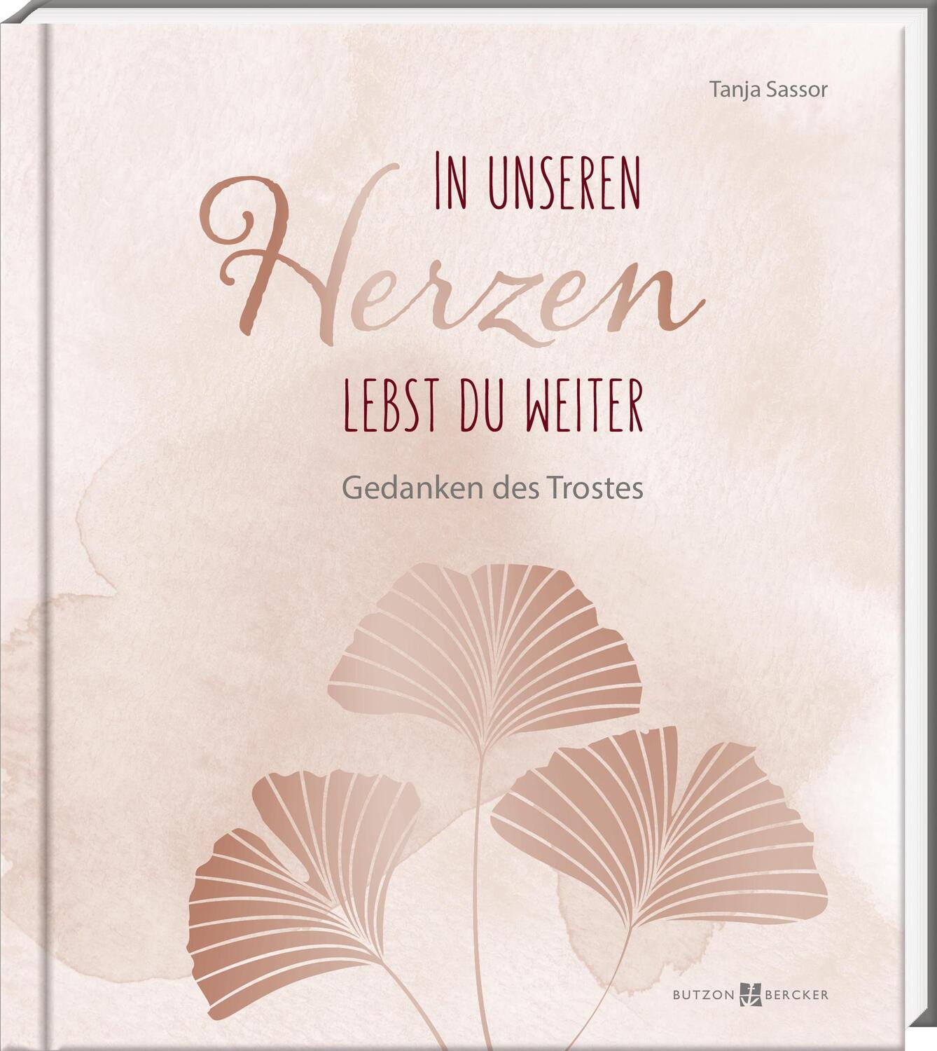 Cover: 9783766635730 | In unseren Herzen lebst du weiter | Gedanken des Trostes | Sassor