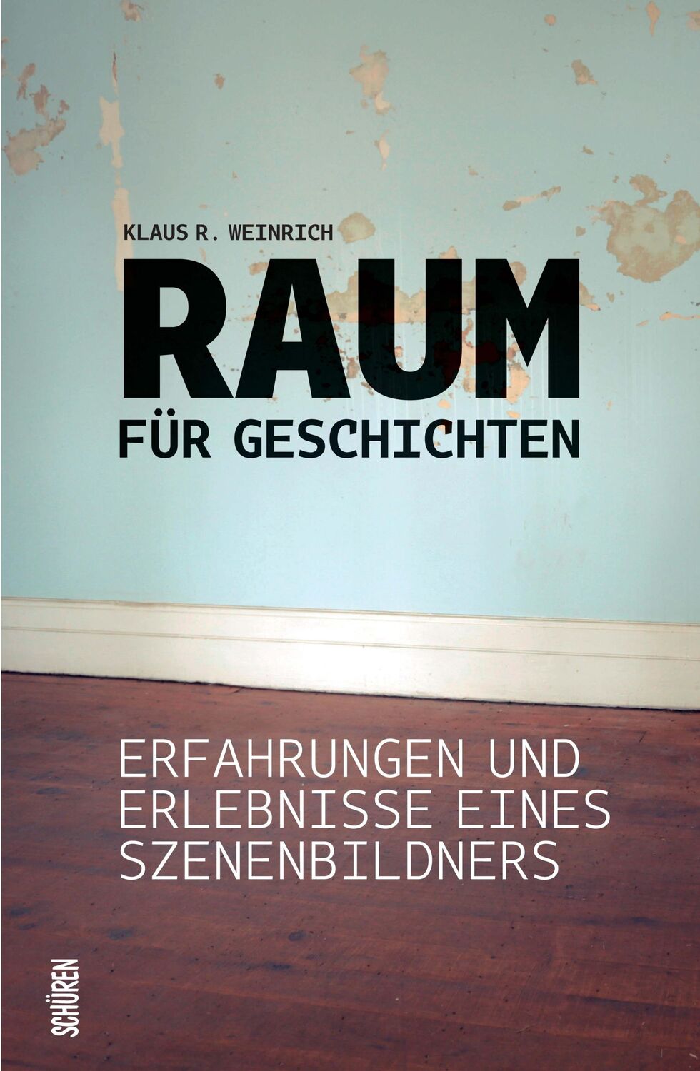 Cover: 9783741004568 | Raum für Geschichten | Erfahrungen und Erlebnisse eines Szenenbildners