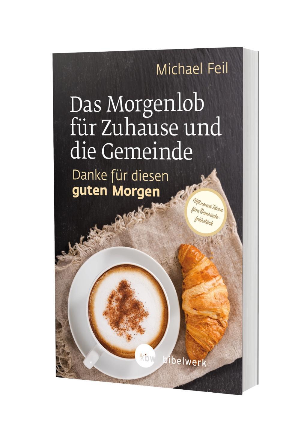 Cover: 9783460256040 | Das Morgenlob für Zuhause und die Gemeinde: Danke für diesen guten...