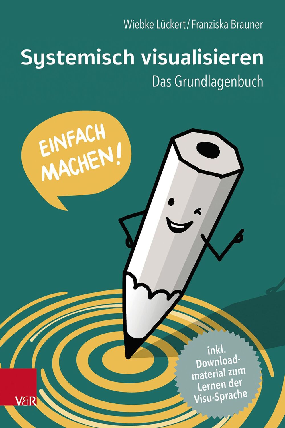 Cover: 9783525408056 | Systemisch visualisieren: Einfach machen! | Das Grundlagenbuch | Buch