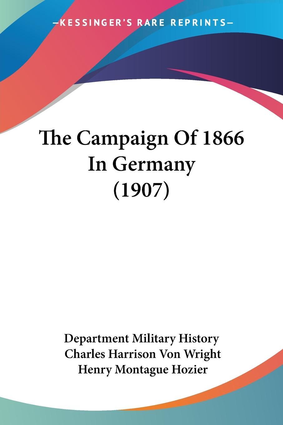 Cover: 9781120753236 | The Campaign Of 1866 In Germany (1907) | Department Military History