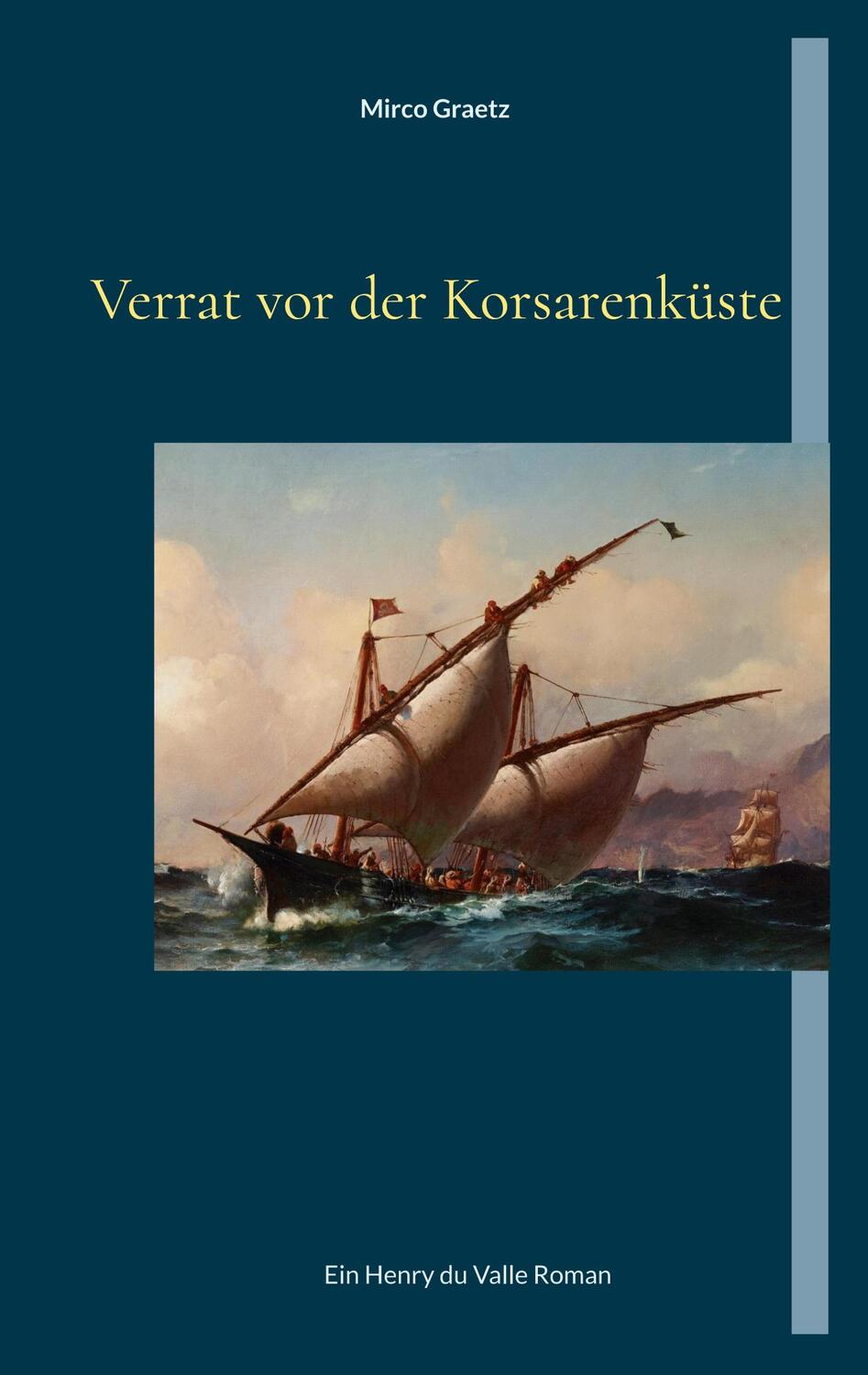 Cover: 9783756885824 | Verrat vor der Korsarenküste | Ein Henry du Valle Roman | Mirco Graetz