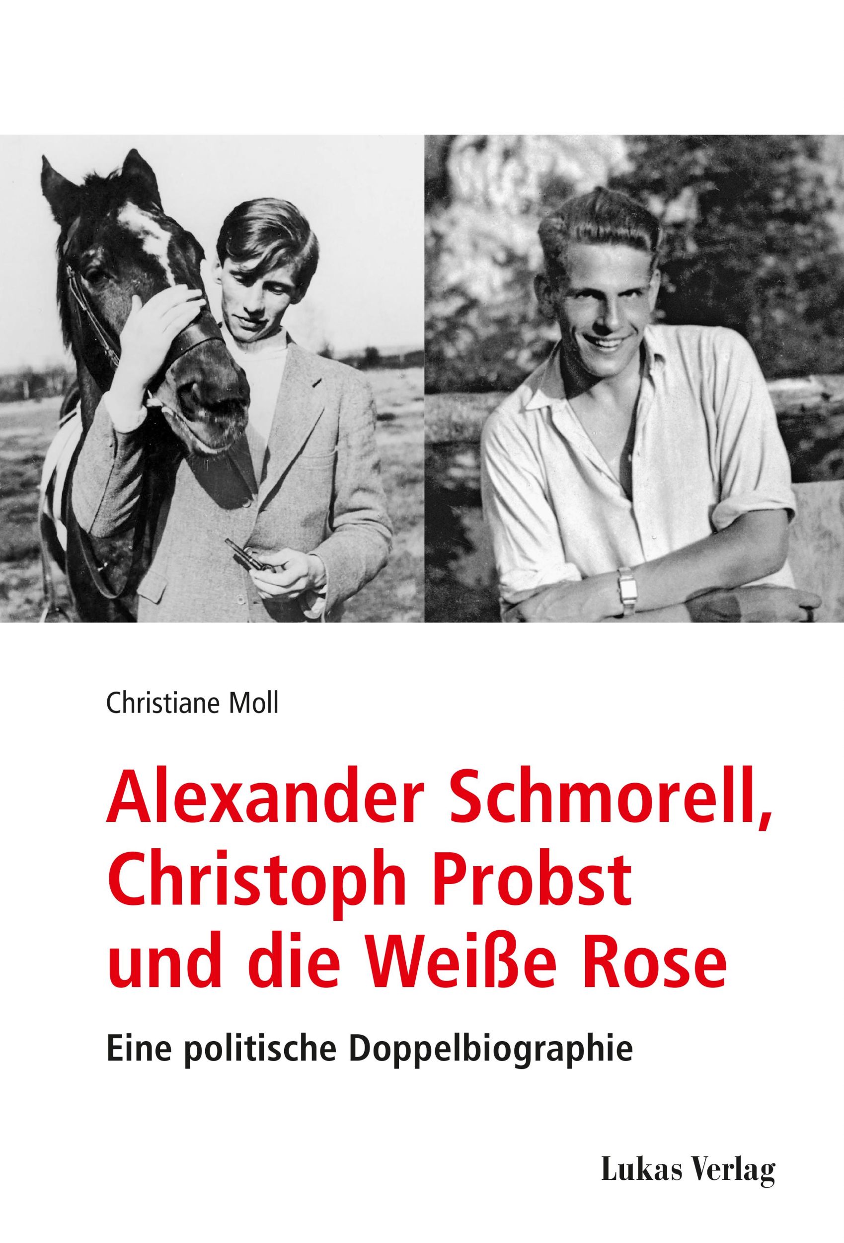 Cover: 9783867324649 | Alexander Schmorell, Christoph Probst und die Weiße Rose | Moll | Buch