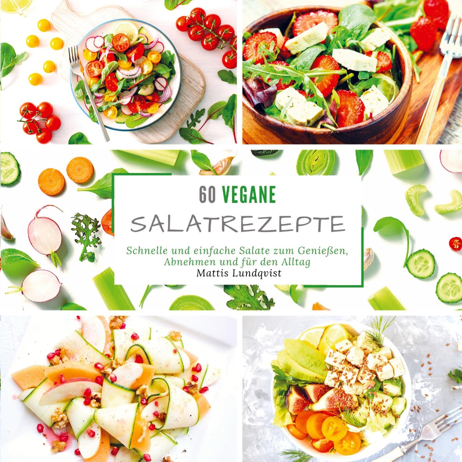 Cover: 9789463987479 | 60 vegane Salatrezepte | Mattis Lundqvist | Taschenbuch | Paperback