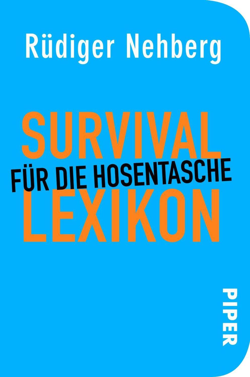 Cover: 9783492300049 | Survival-Lexikon für die Hosentasche | Rüdiger Nehberg | Buch | 360 S.