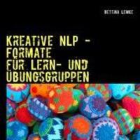 Cover: 9783848216734 | Kreative NLP - Formate | für Lern- und Übungsgruppen | Bettina Lemke