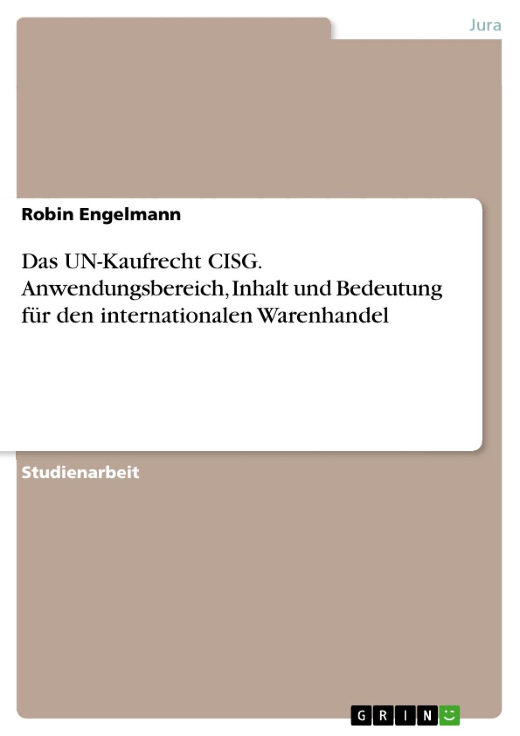 Cover: 9783668421851 | Das UN-Kaufrecht CISG. Anwendungsbereich, Inhalt und Bedeutung für...