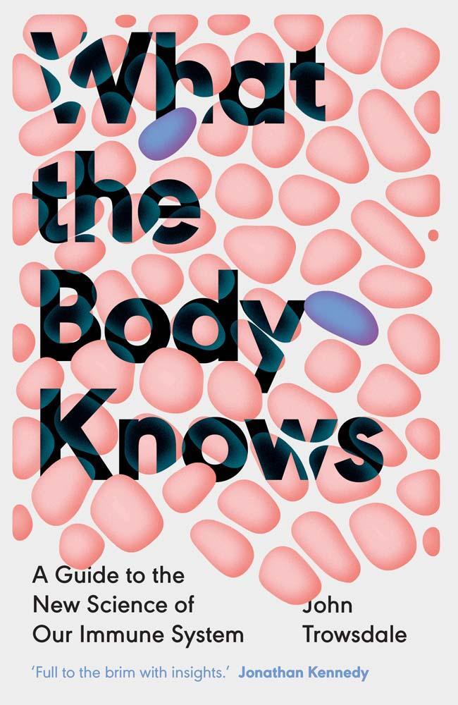 Cover: 9780300277050 | What the Body Knows | A Guide to the New Science of Our Immune System