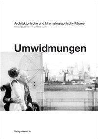 Cover: 9783930916702 | Umwidmungen | Architektonische und kinematographische Räume | Koch