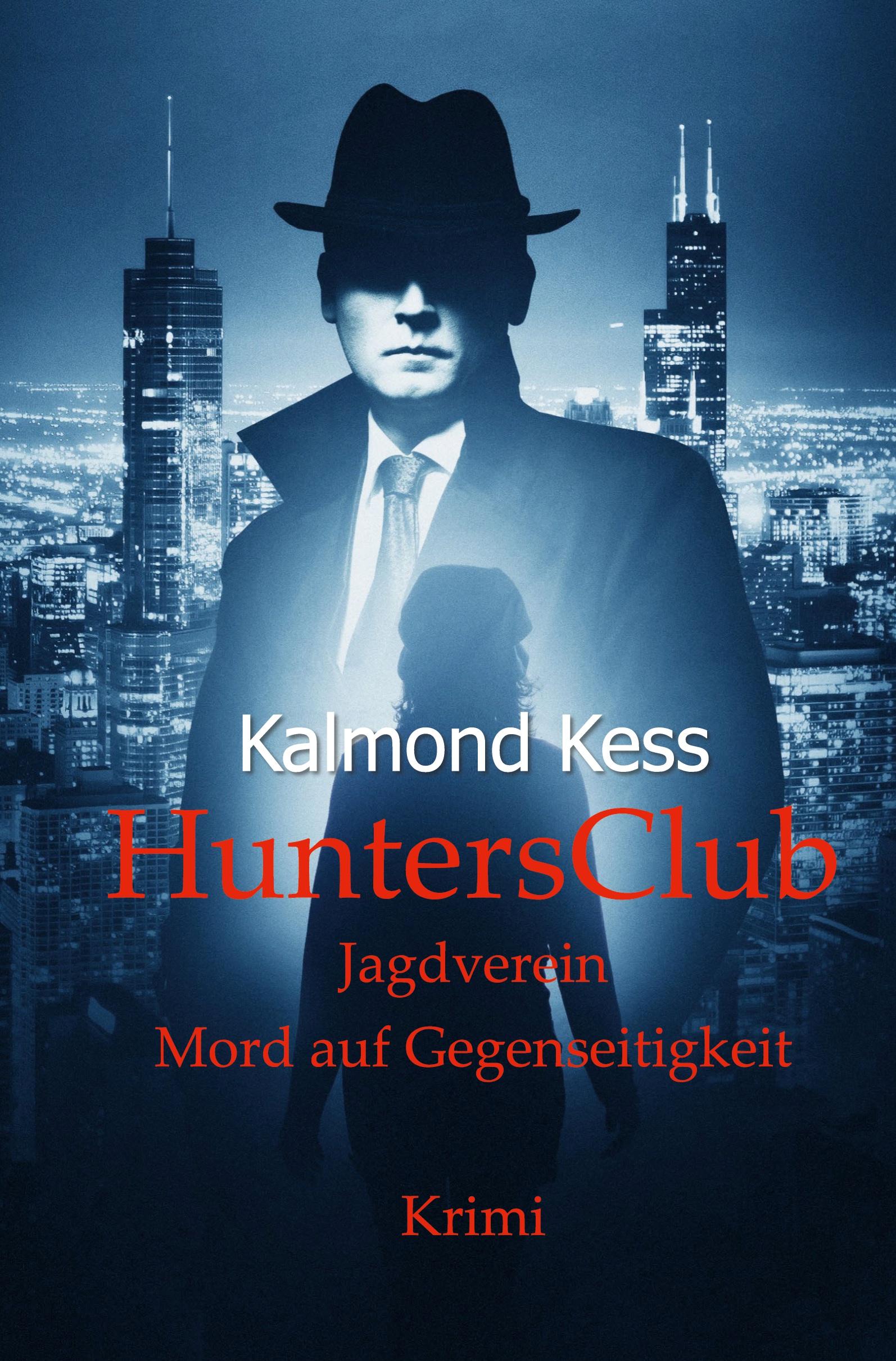 Cover: 9783757966508 | HuntersClub | Jagdverein Mord auf Gegenseitigkeit | Kalmond Kess