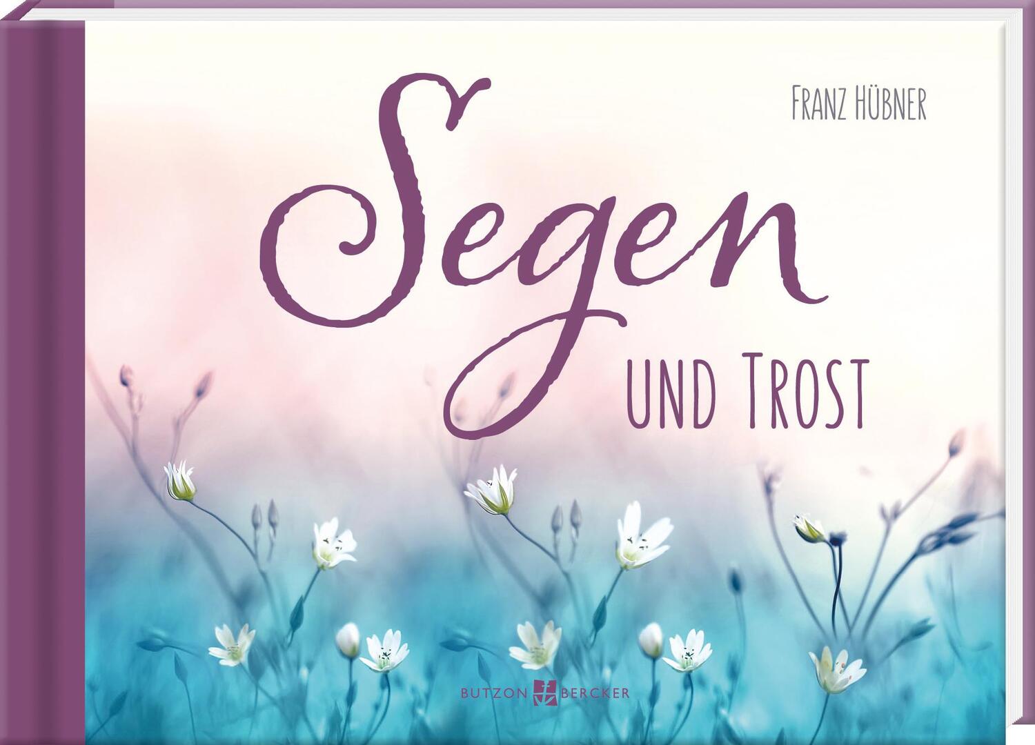 Cover: 9783766637062 | Segen und Trost | Franz Hübner | Buch | 48 S. | Deutsch | 2024