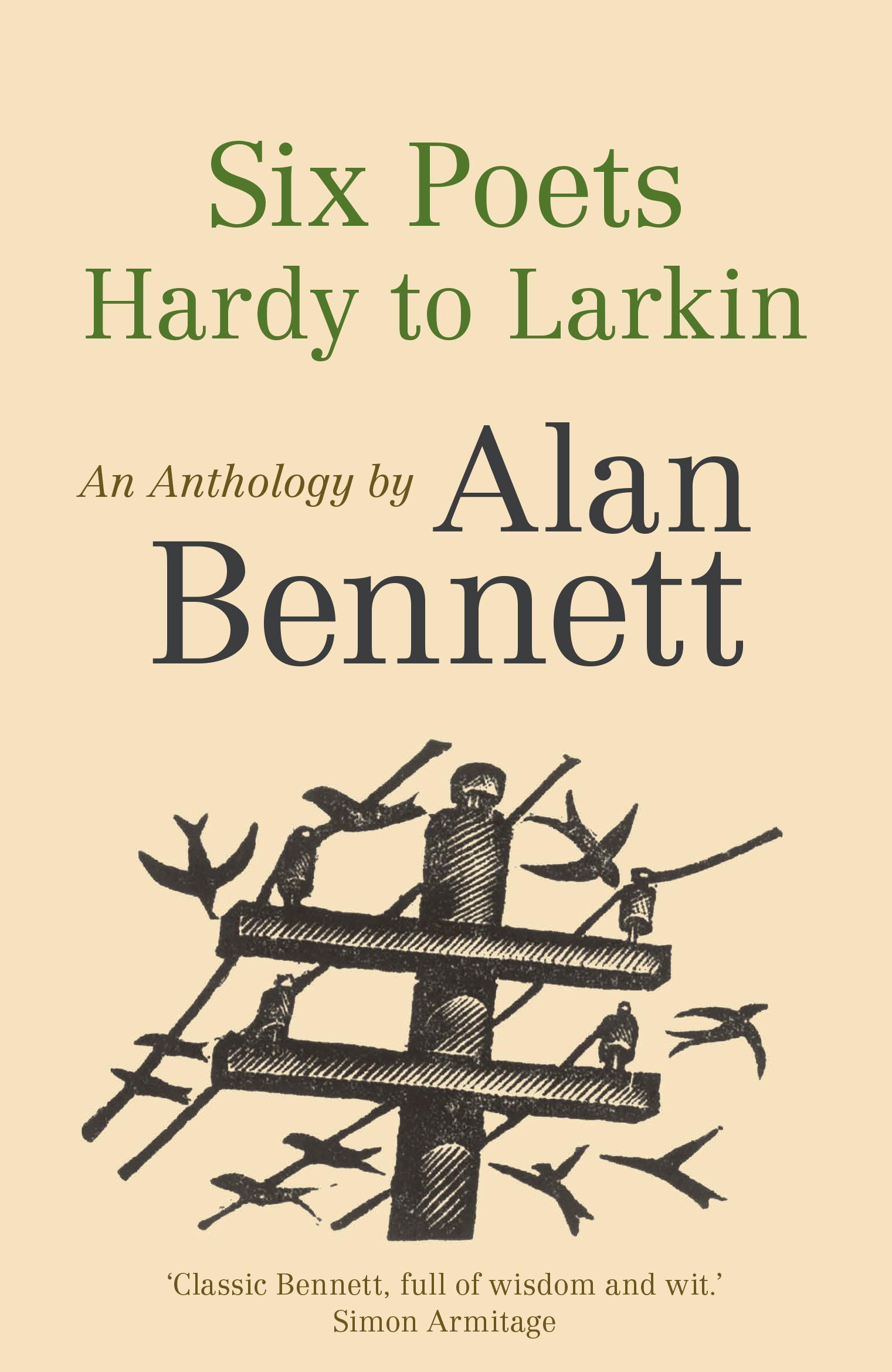 Cover: 9780571321100 | Six Poets: Hardy to Larkin | An Anthology by Alan Bennett | Bennett