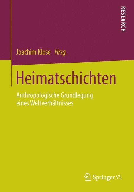 Cover: 9783658047399 | Heimatschichten | Anthropologische Grundlegung eines Weltverhältnisses