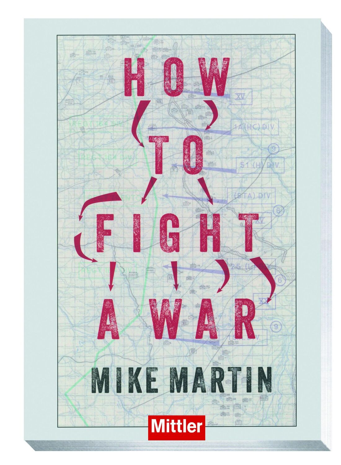 Cover: 9783813211368 | How to fight a war | Wie man Krieg führt | Mike Martin | Taschenbuch