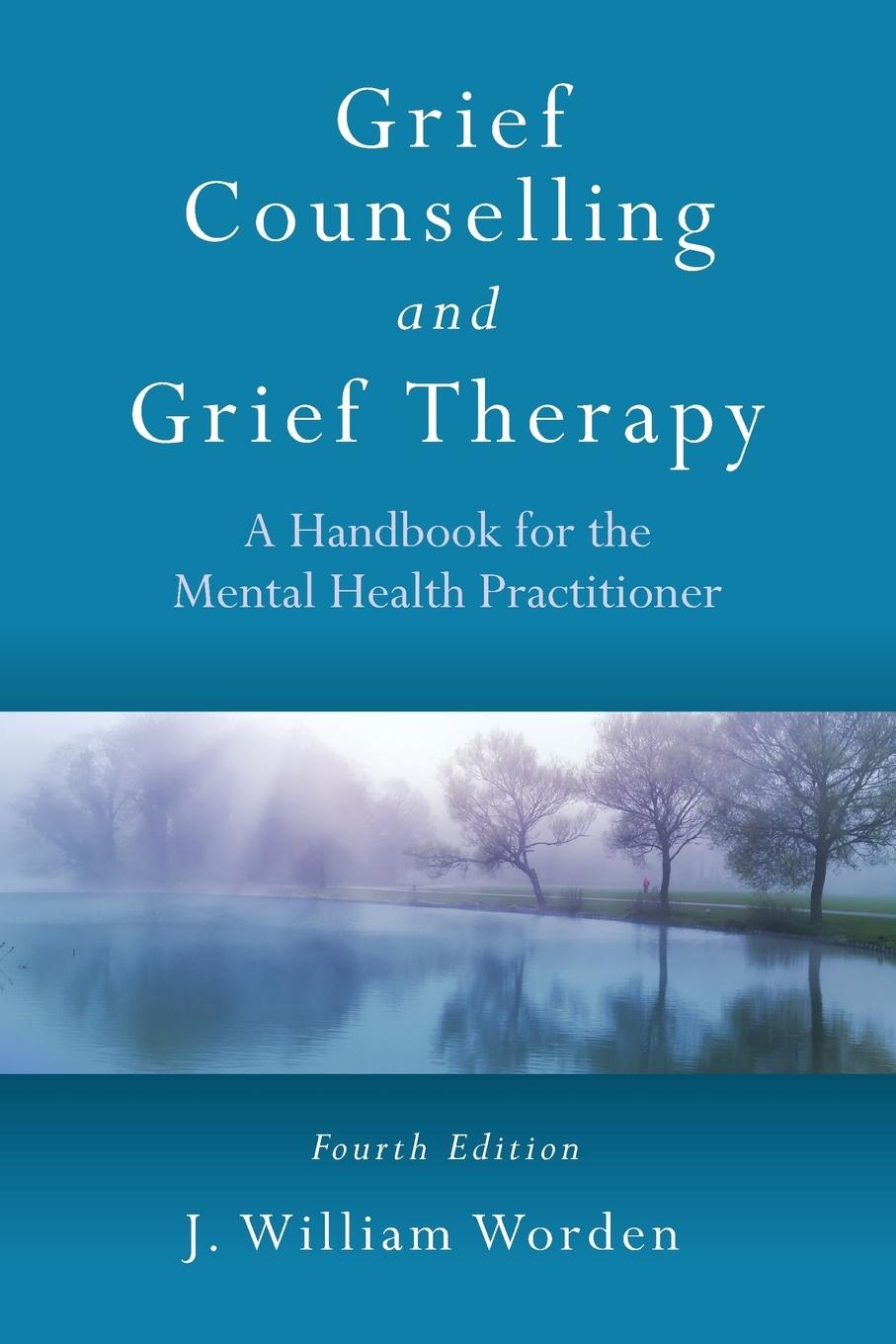 Cover: 9780415559997 | Grief Counselling and Grief Therapy | J. William Worden | Taschenbuch