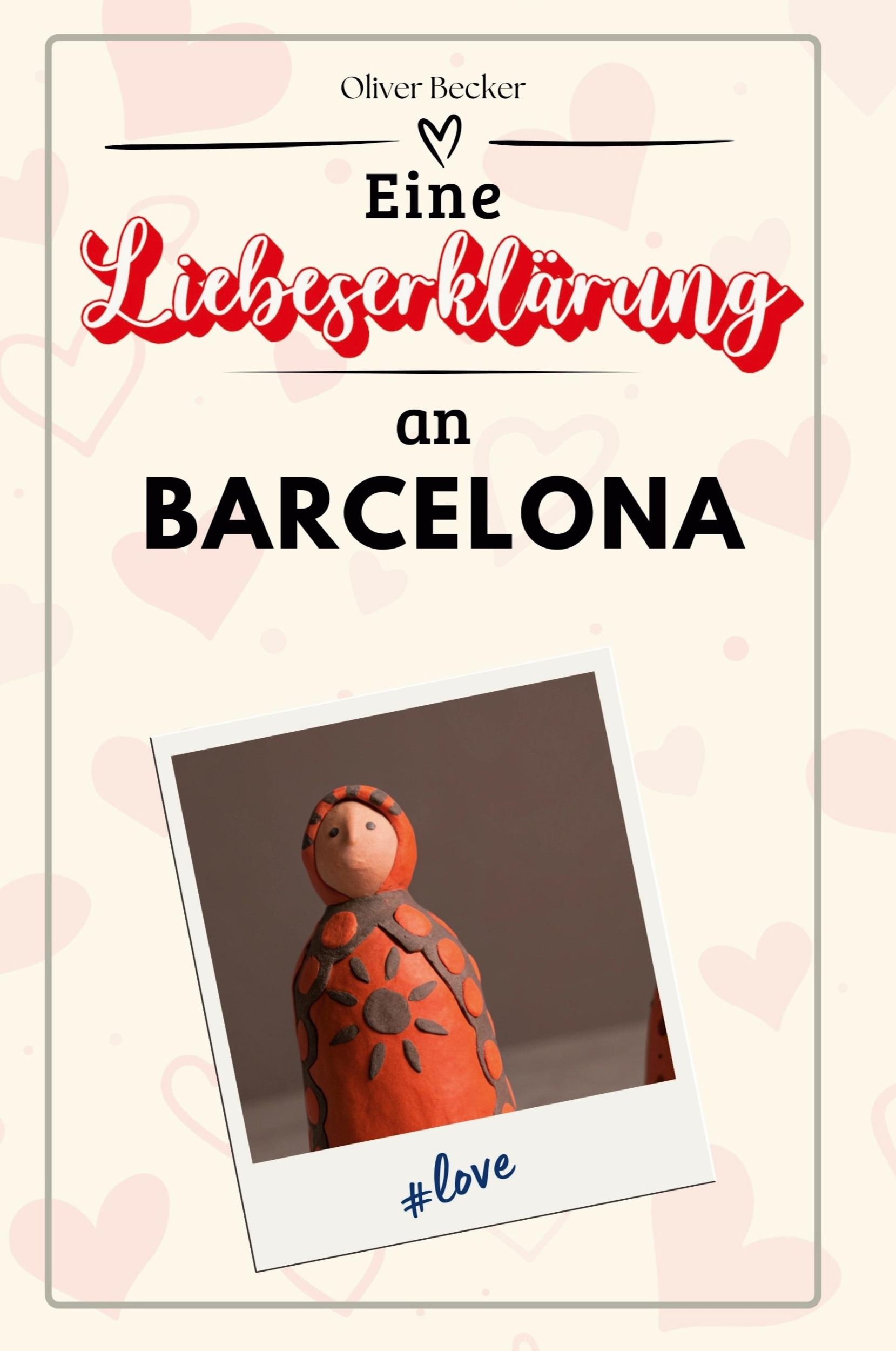 Cover: 9783759156259 | Eine Liebeserklärung an Barcelona | Oliver Becker | Taschenbuch | 2024