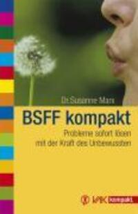 Cover: 9783867310284 | BSFF kompakt | Probleme sofort lösen mit der Kraft des Unbewussten