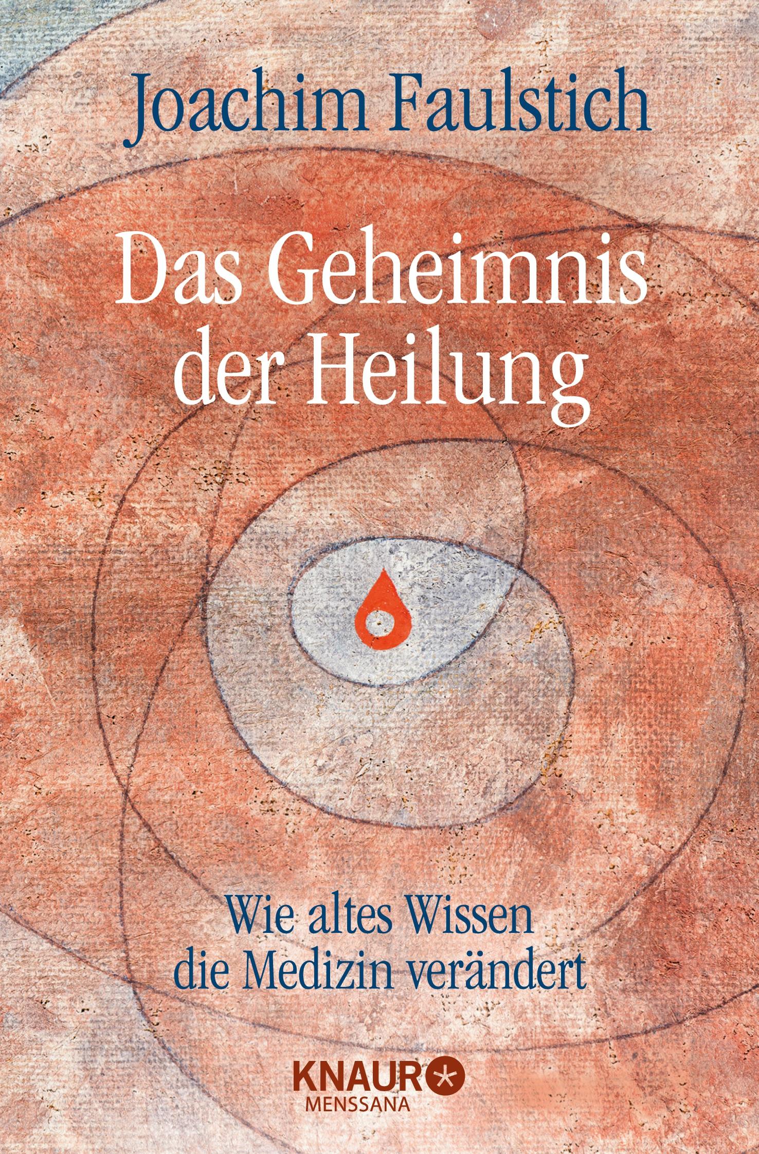 Cover: 9783426874837 | Das Geheimnis der Heilung | Wie altes Wissen die Medizin verändert